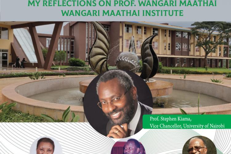 "My Reflections on Prof. Wangari Maathai: Wangari Maathai Institute."