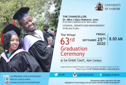 Invitation to the first  UoN virtual  63rd graduation ceremony on 25th September  2020  at 8.00 am a world class university committed to scholarly excellence